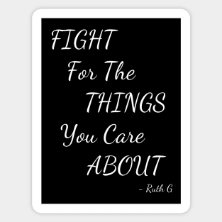 "FIGHT FOR THE THINGS YOU CARE ABOUT." Sticker